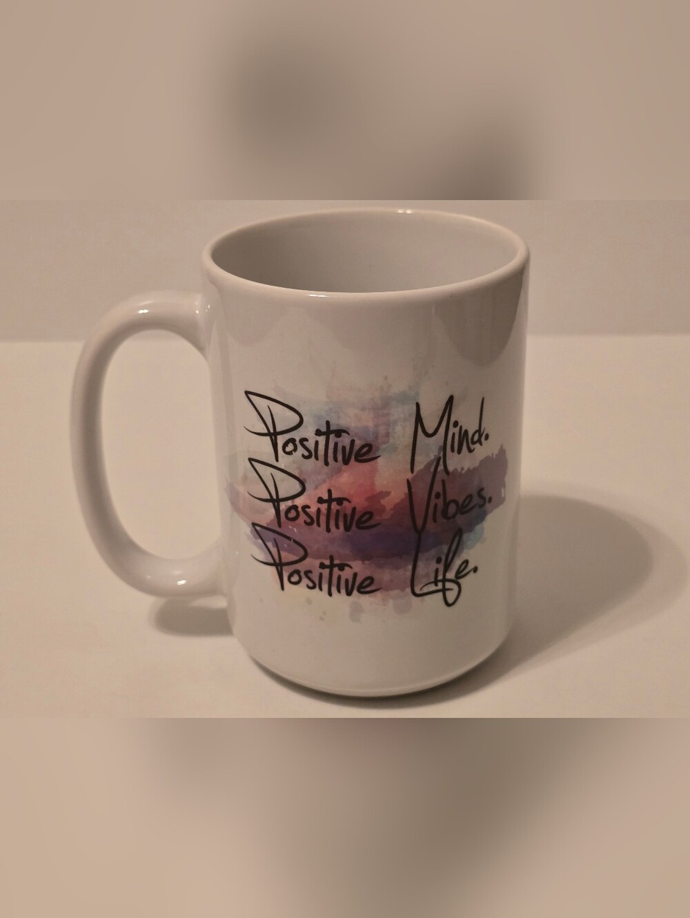 Ceramic Coffee Mug White "Positive Mind Positive Vibes Positive Life"